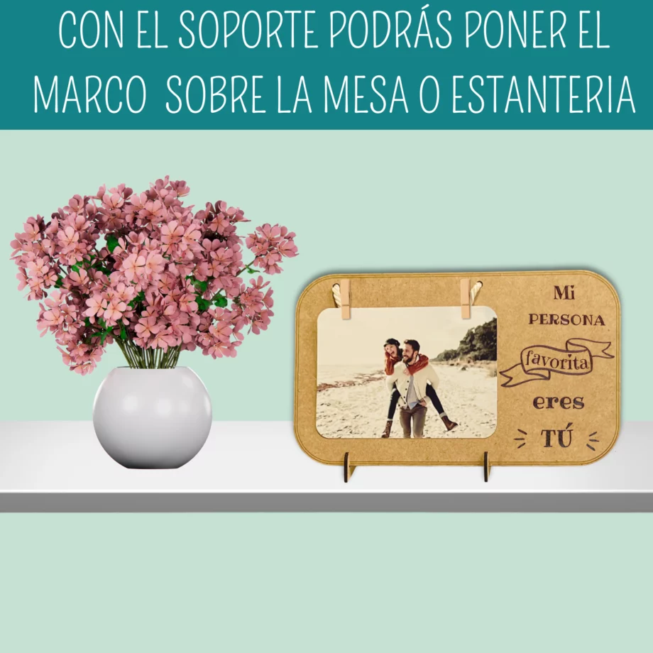 Marco de fotografías  "Mi persona Favorita eres Tú"